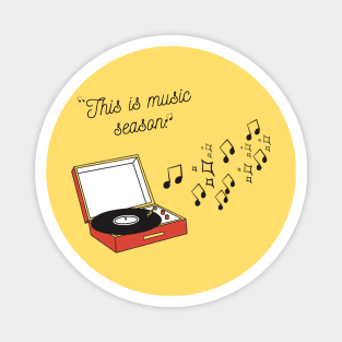 This is Music Season shirts Magnet